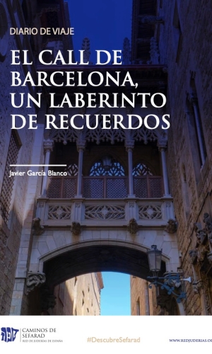 “El Call de Barcelona, un laberinto de recuerdos”, nuevo Diario de Viaje | Red de Juderías de España “El Call de Barcelona, un laberinto de recuerdos”, nuevo Diario de Viaje | Red de Juderías de España